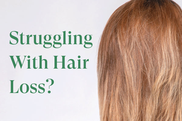 Struggling With Hair Loss?